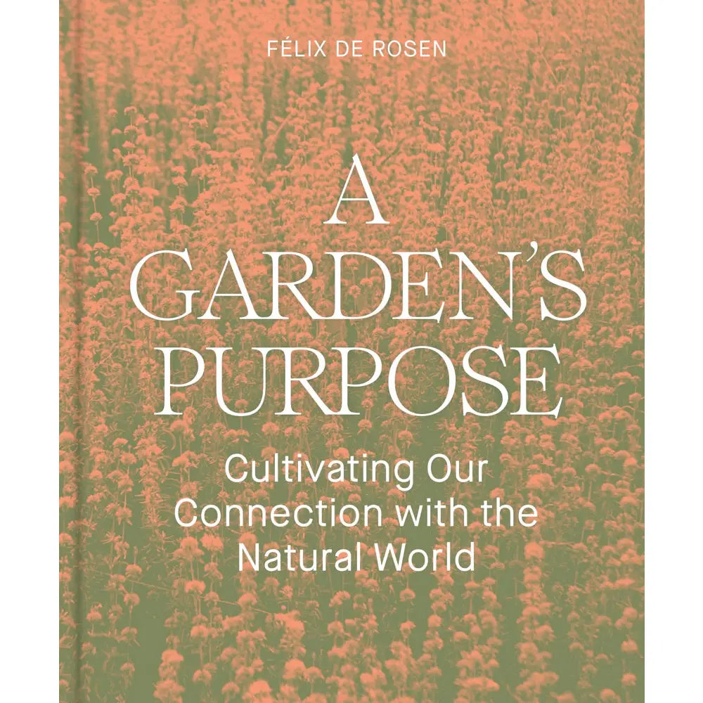 A Garden's Purpose: Cultivating Our Connection with the Natural World