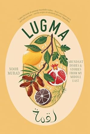 Lugma: Abundant Dishes & Stories From My Middle East