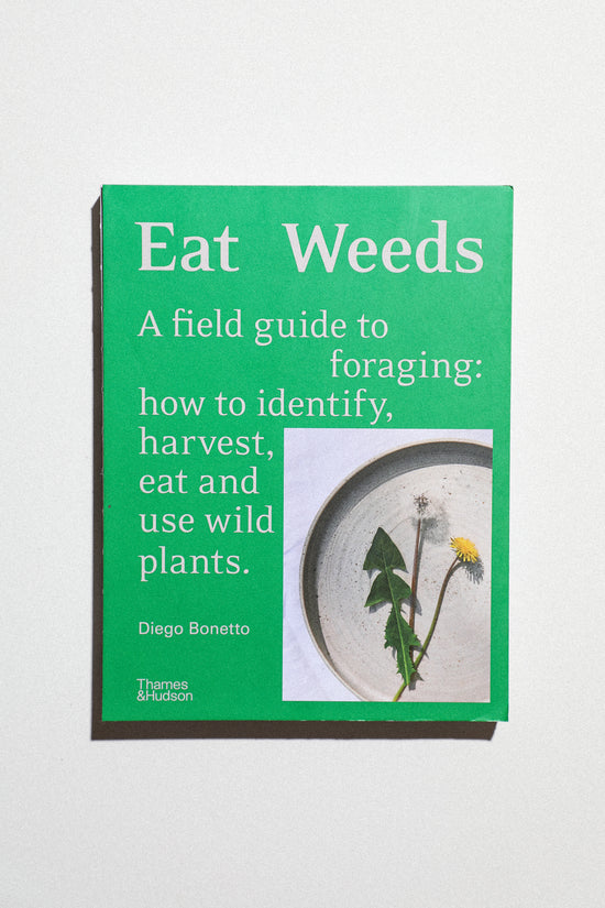 Eat Weeds: A Field Guide To Foraging