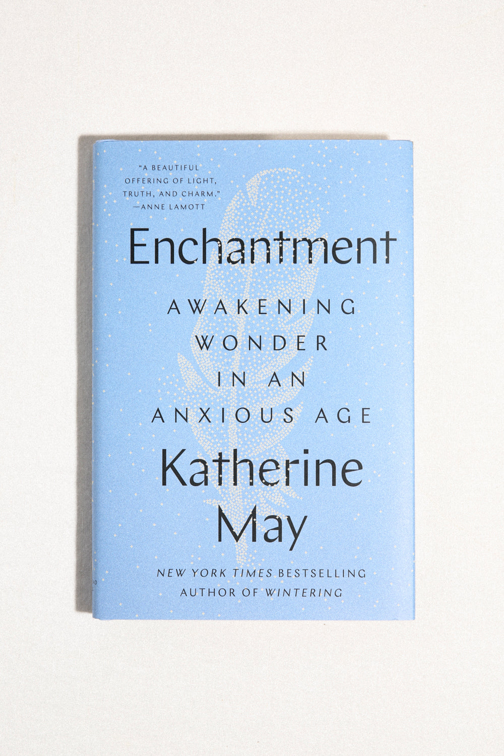 Enchantment: Awakening Wonder In An Anxious Age