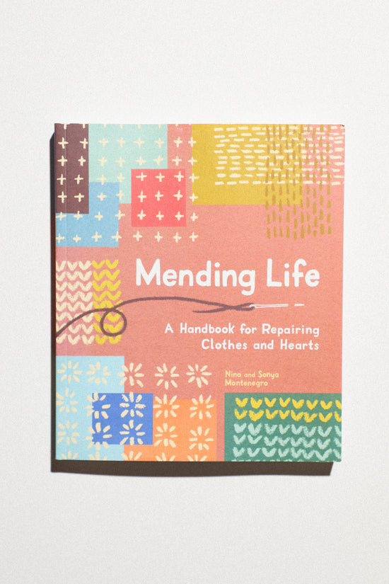 Mending Life: A Handbook for Repairing Clothes and Hearts