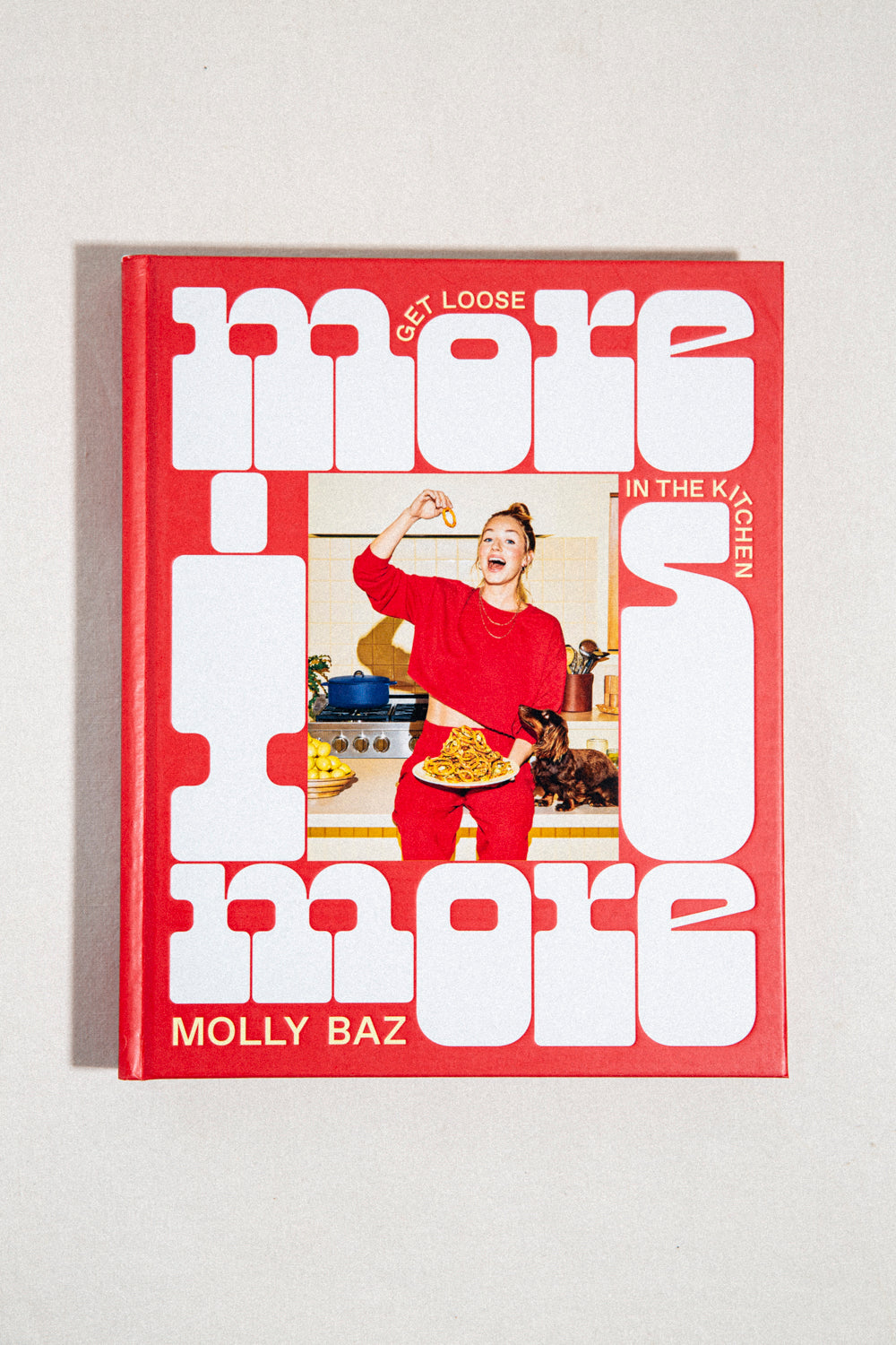 More Is More: Get Loose In The Kitchen