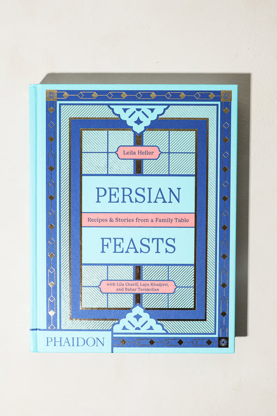 Persian Feasts: Recipes & Stories from a Family Table