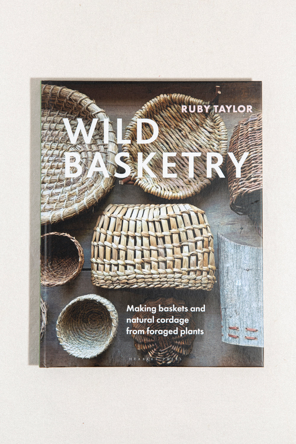 Wild Basketry: Making Baskets from Foraged Plants