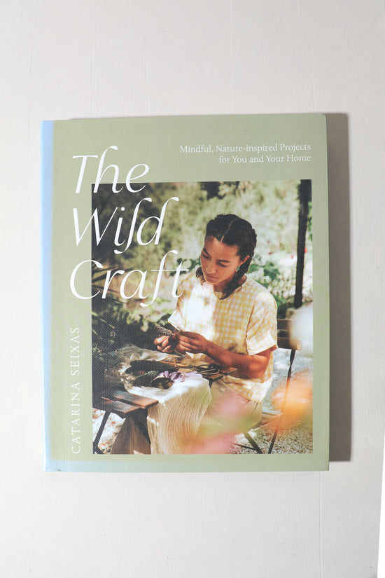 SECONDS - The Wild Craft: Mindful, nature-inspired projects for you and your home