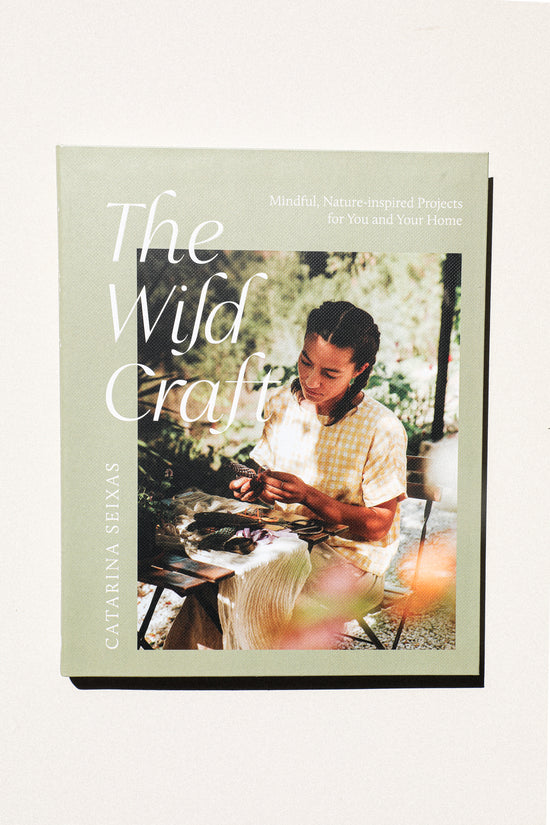 The Wild Craft: Mindful, nature-inspired projects for you and your home
