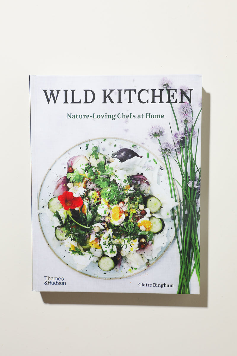 Wild Kitchen: Nature Loving Chefs at Home