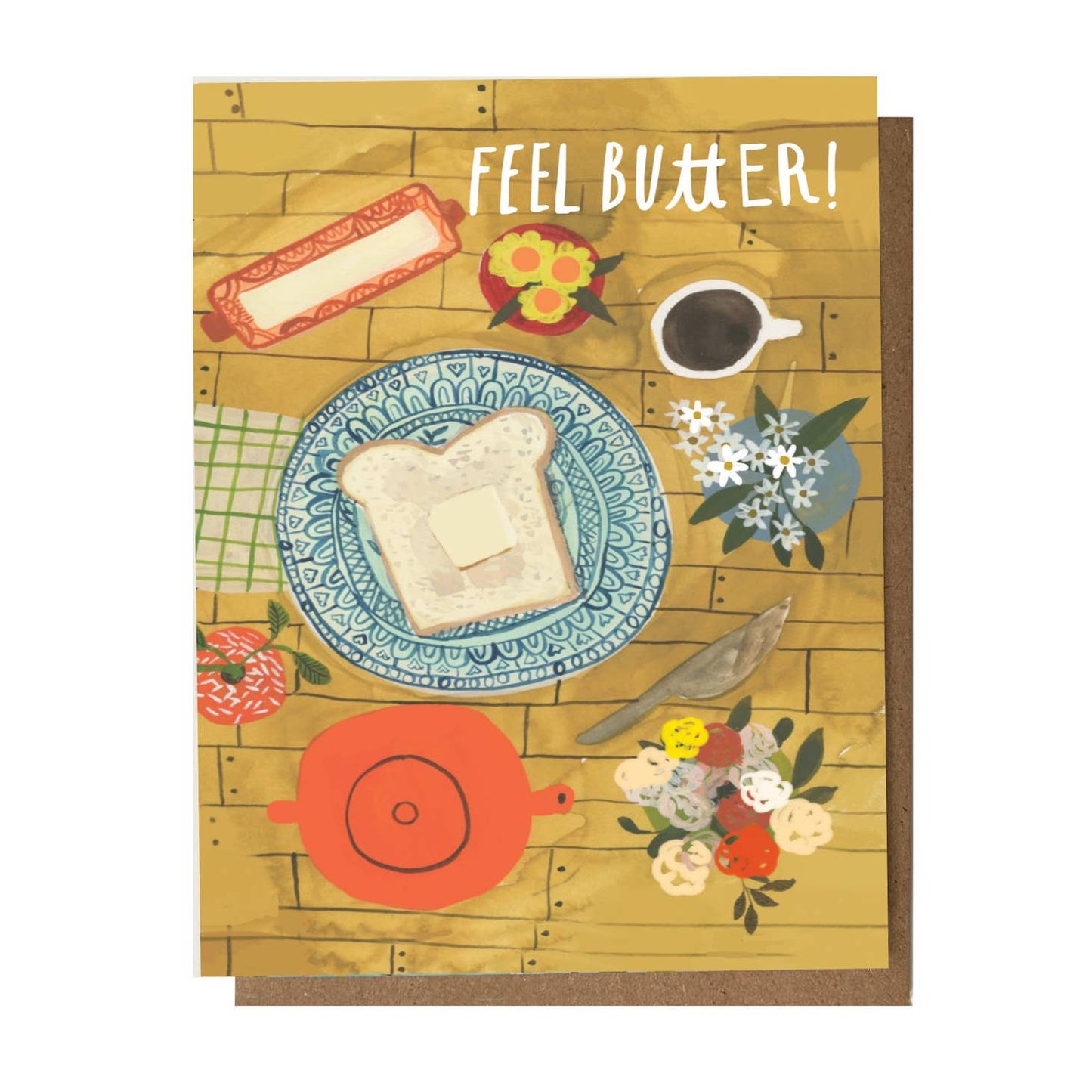 Feel Butter Greeting Card